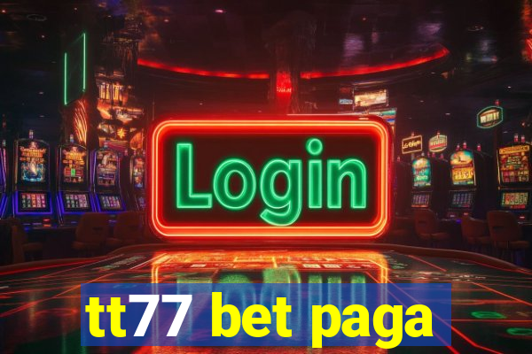 tt77 bet paga